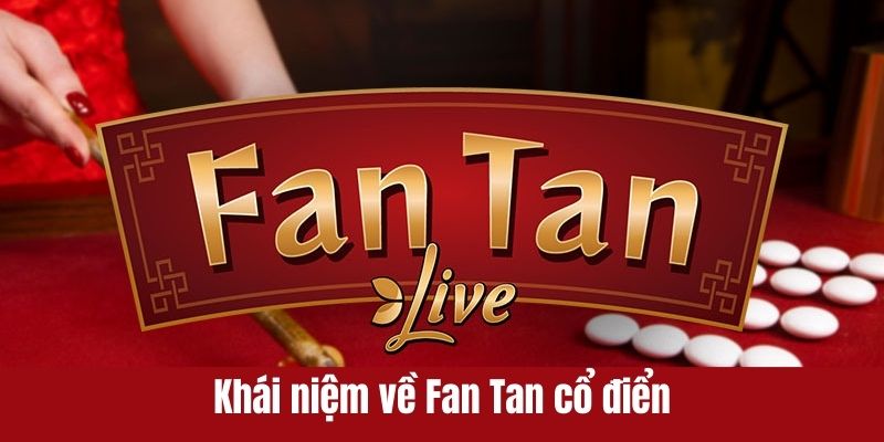 Fan Tan cổ điển