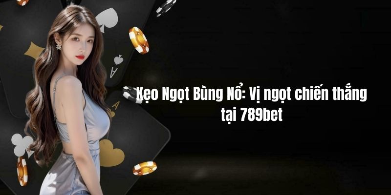 Kẹo Ngọt Bùng Nổ