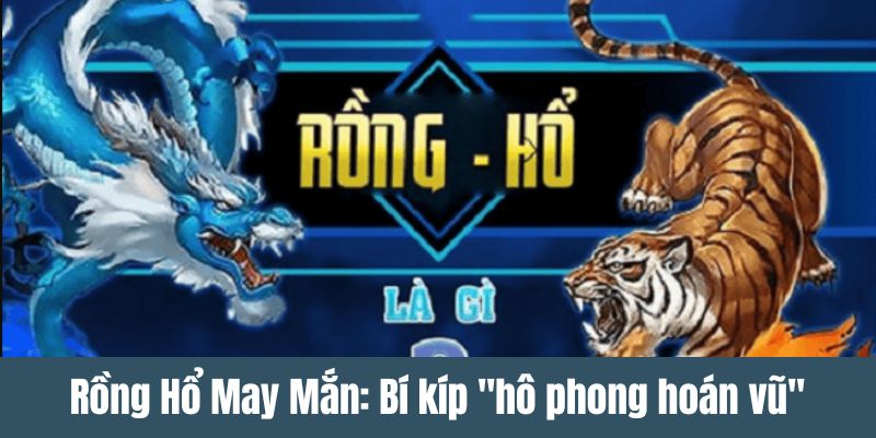 Rồng hổ may mắn