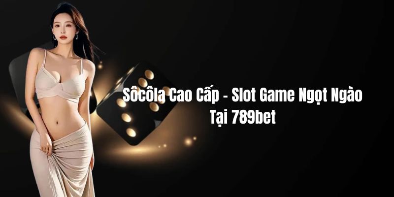 Sôcôla Cao Cấp